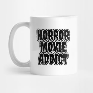 Horror Movie Addict Mug